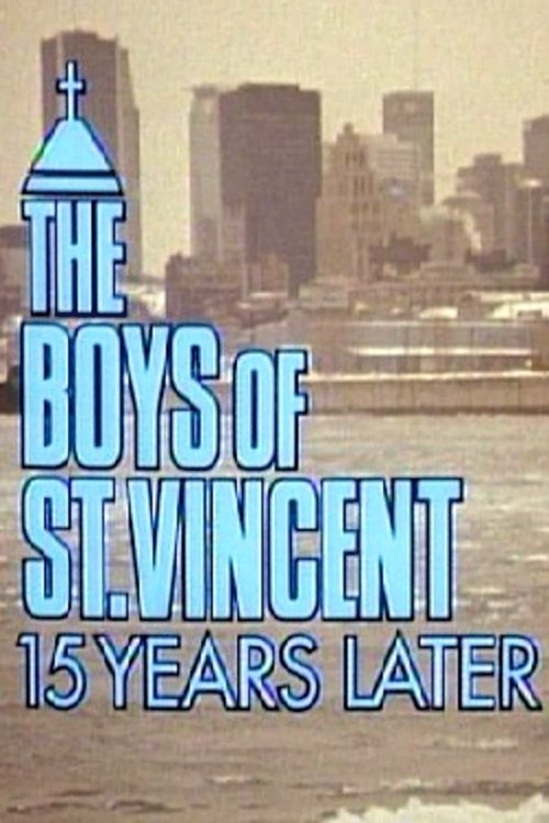 The Boys of St. Vincent: 15 Years Later постер