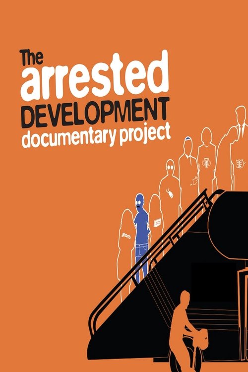 The Arrested Development Documentary Project постер