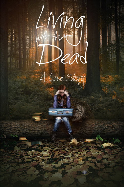 Living with the Dead: A Love Story постер