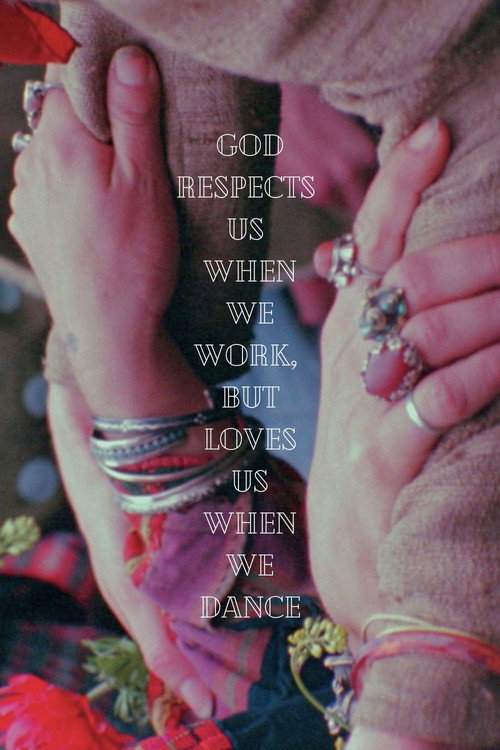 God Respects Us When We Work, But Loves Us When We Dance постер