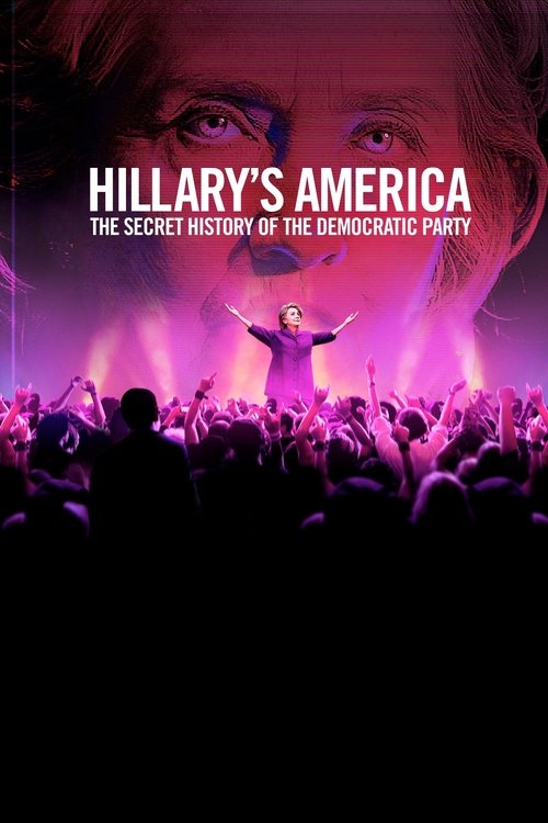 Hillary's America: The Secret History of the Democratic Party постер
