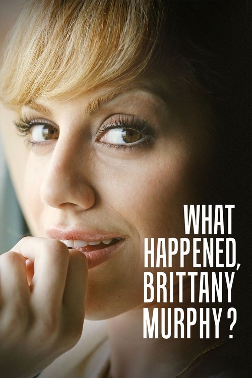 What Happened, Brittany Murphy? постер
