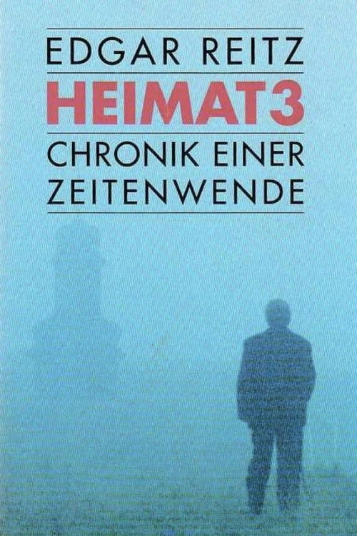 Heimat 3: A Chronicle of Endings and Beginnings постер