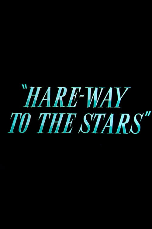 Hare-Way to the Stars постер