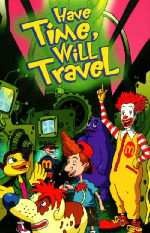 The Wacky Adventures of Ronald McDonald: Have Time, Will Travel постер