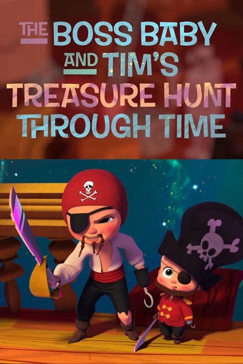The Boss Baby and Tim's Treasure Hunt Through Time постер