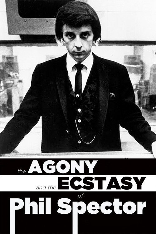 The Agony and Ecstasy of Phil Spector постер