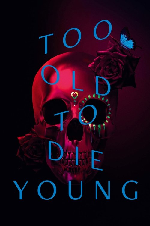 Too Old to Die Young постер