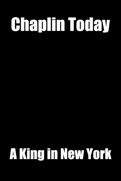 Chaplin Today: A King in New York постер