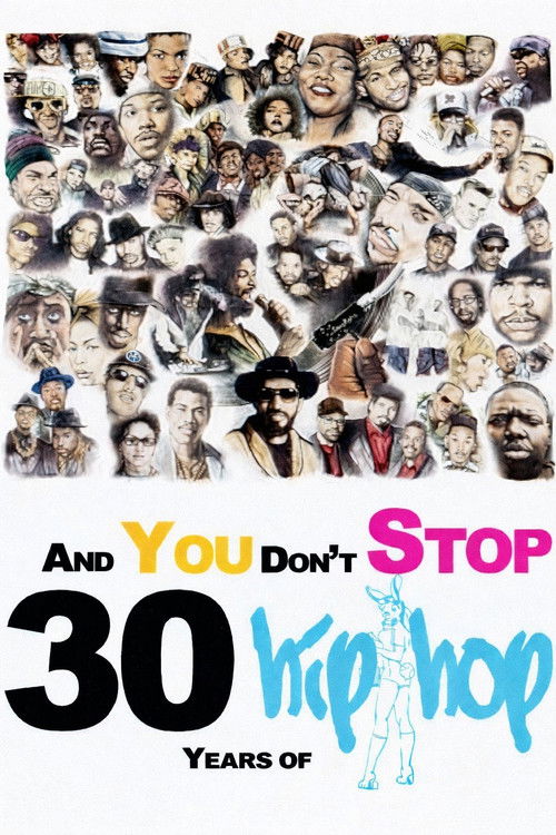 And You Don't Stop: 30 Years of Hip-Hop постер