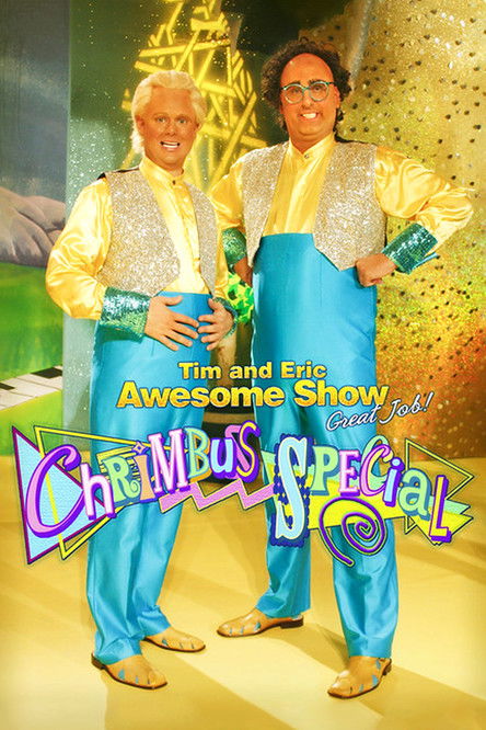 Tim and Eric Awesome Show, Great Job! Chrimbus Special постер