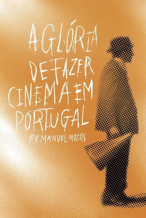 A Glória de Fazer Cinema em Portugal постер