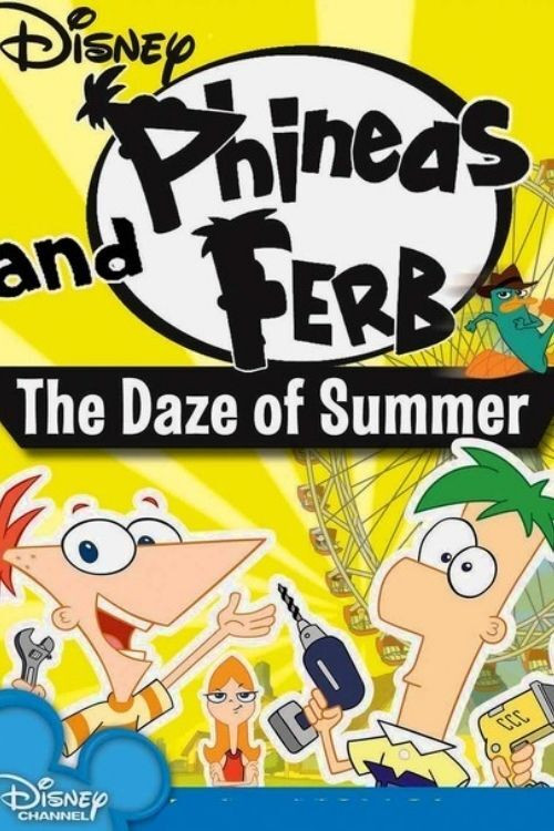 Phineas and Ferb: The Daze of Summer постер
