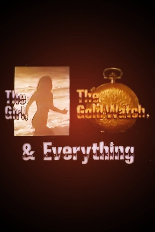 The Girl, the Gold Watch & Everything постер