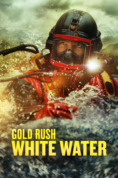 Gold Rush: White Water постер