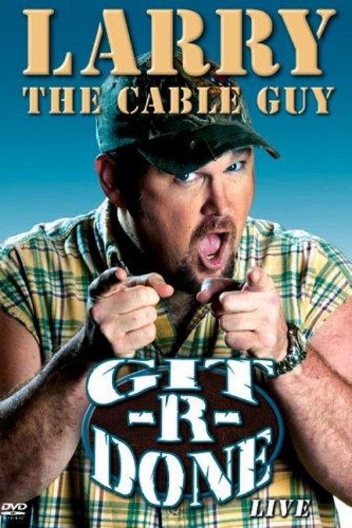Larry the Cable Guy: Git-R-Done постер