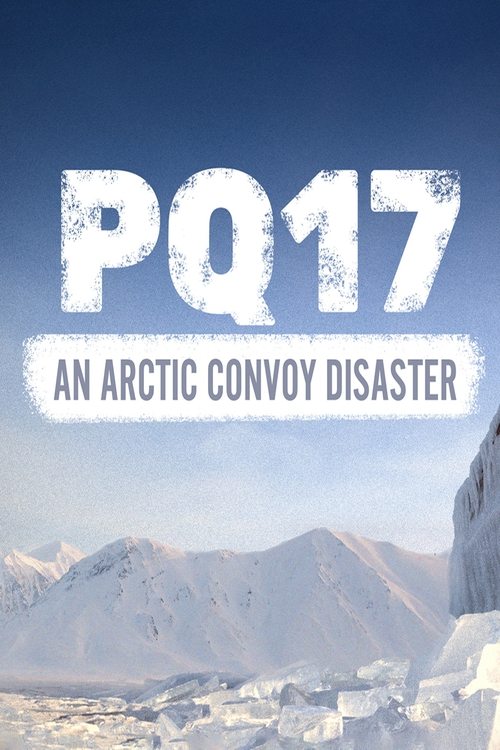 PQ17: An Arctic Convoy Disaster постер