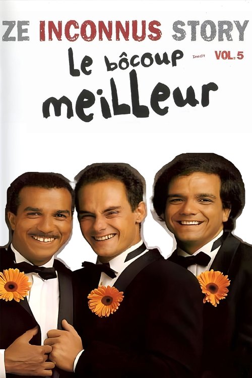 Les Inconnus - Ze Inconnus Story - Le Bôcoup meilleur (Vol. 5) постер