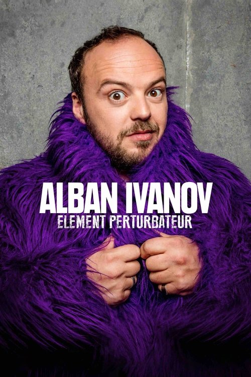 Alban Ivanov - Élément perturbateur постер