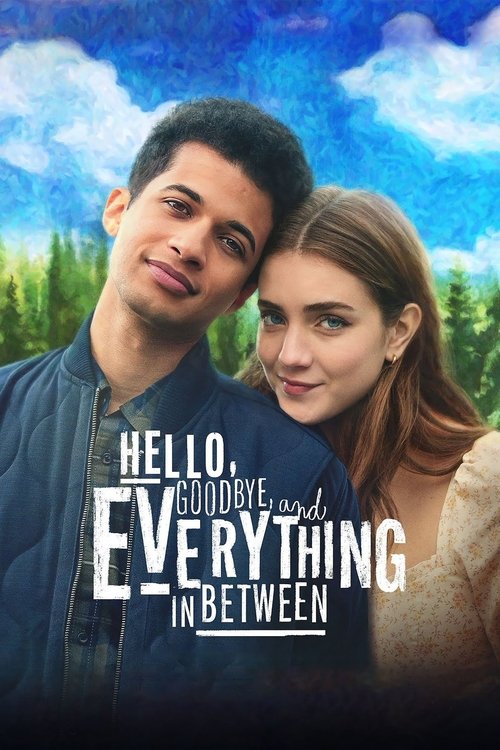 Hello, Goodbye, and Everything in Between постер