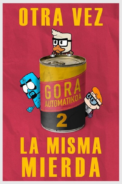 Gora Automatikoa 2: Otra vez la misma mierda постер