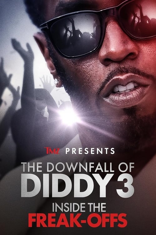 TMZ Presents | The Downfall of Diddy 3: Inside the Freak-Offs постер