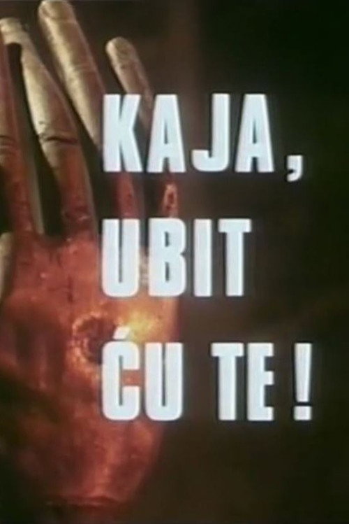Kaja, ubit ću te! постер