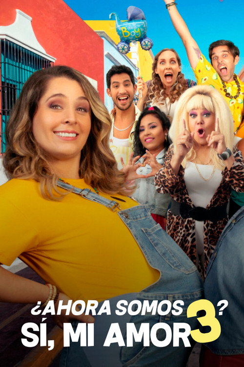 ¿Ahora somos 3? Sí, mi amor постер