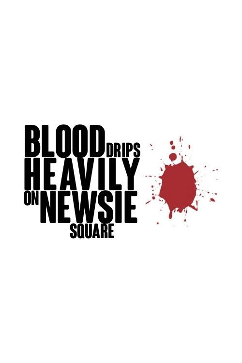 Blood Drips Heavily on Newsie Square постер