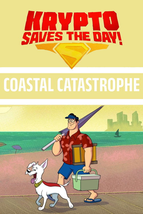 Krypto Saves the Day!: Coastal Catastrophe постер