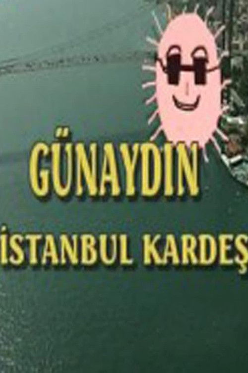 Günaydın İstanbul Kardeş постер