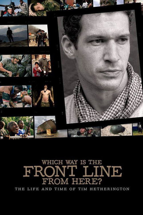 Which Way Is The Front Line From Here? The Life and Time of Tim Hetherington постер