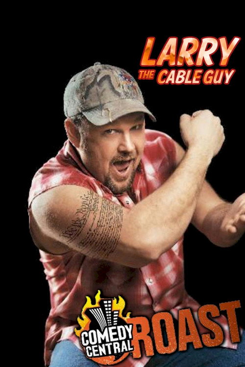Comedy Central Roast of Larry the Cable Guy постер