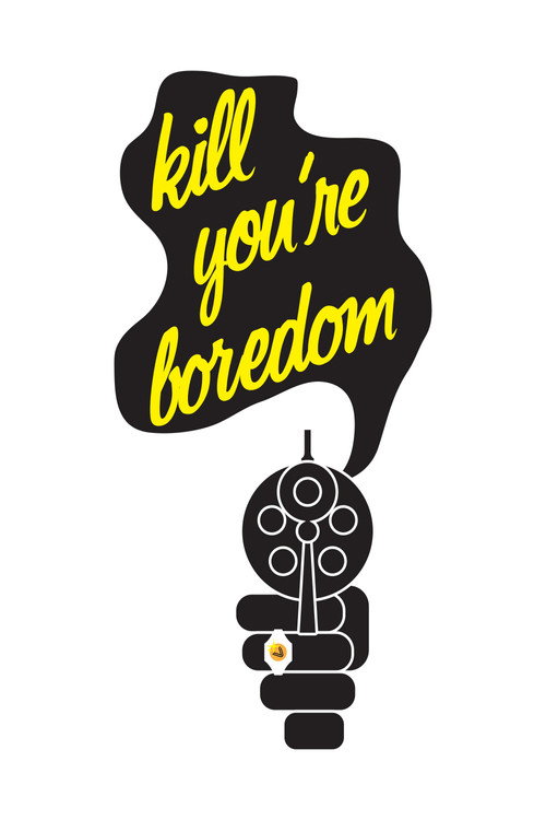 Kill Your Boredom постер