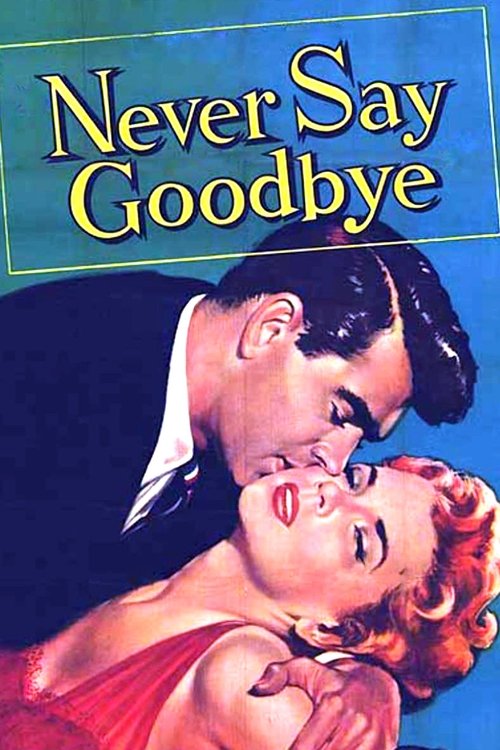 Never Say Goodbye постер