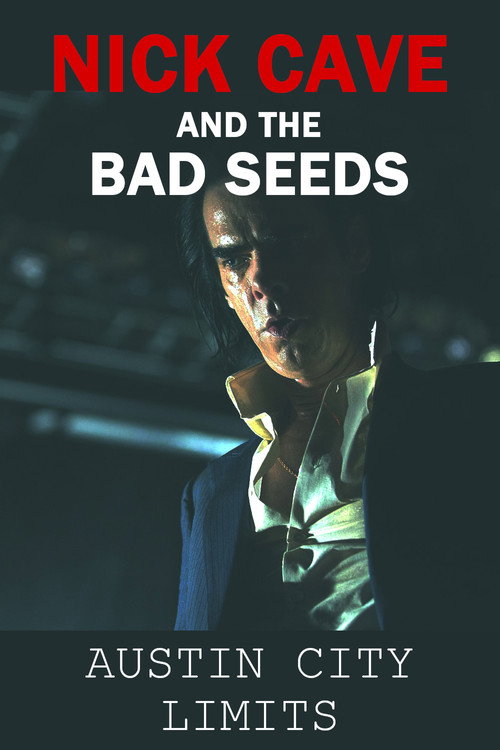 Nick Cave & The Bad Seeds: Austin City Limits постер
