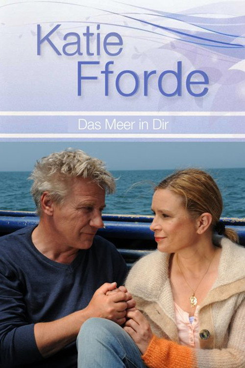 Katie Fforde - Das Meer in dir постер