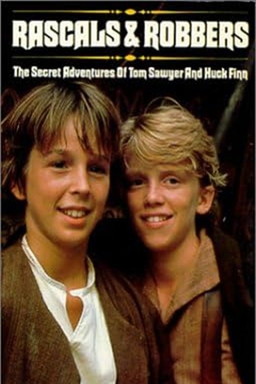 Rascals and Robbers: The Secret Adventures of Tom Sawyer and Huck Finn постер