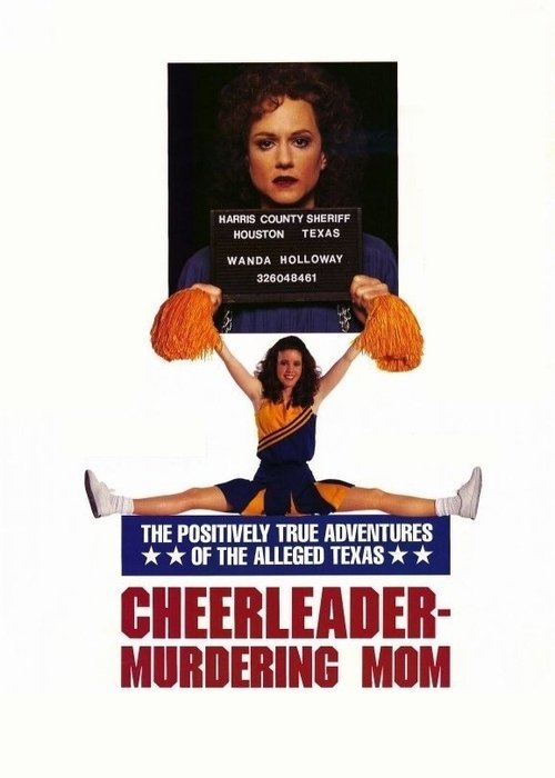 The Positively True Adventures of the Alleged Texas Cheerleader-Murdering Mom постер