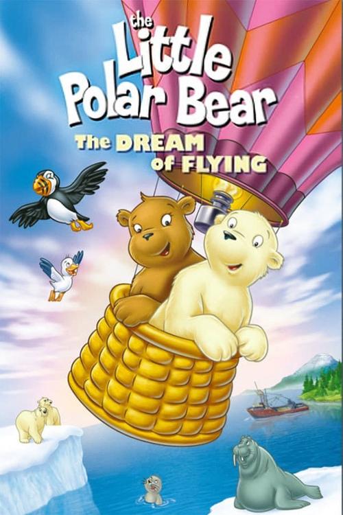 The Little Polar Bear: The Dream of Flying постер