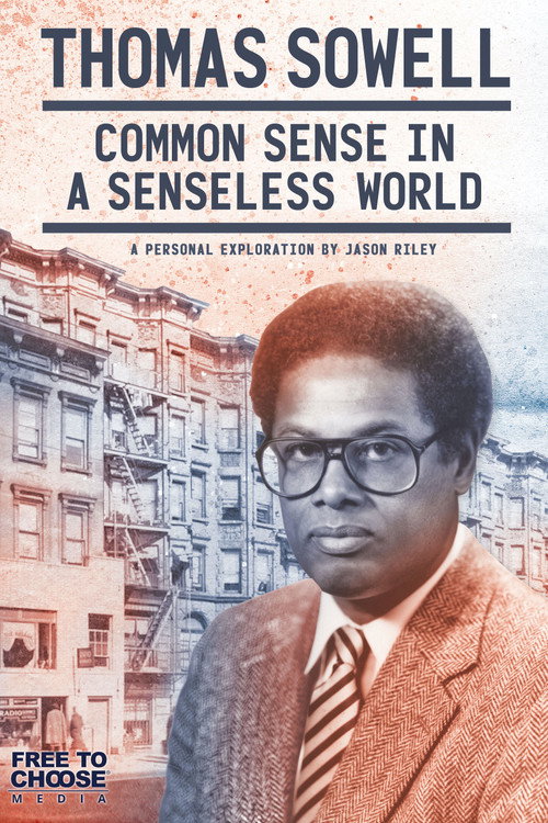 Thomas Sowell: Common Sense in a Senseless World постер