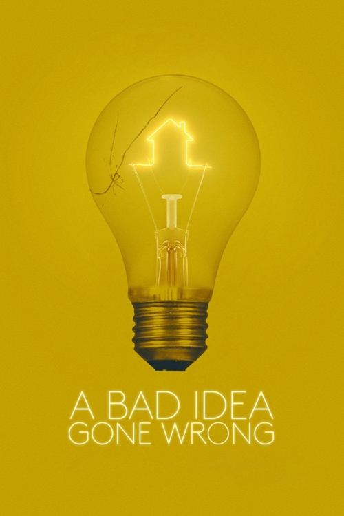 A Bad Idea Gone Wrong постер