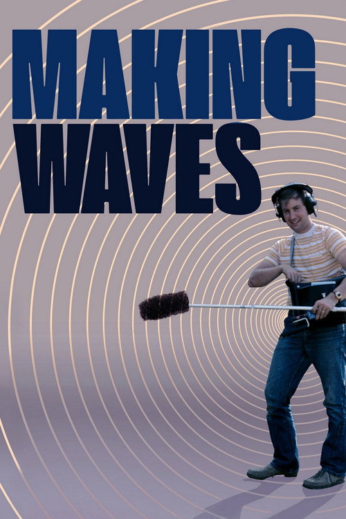 Making Waves: The Art of Cinematic Sound постер