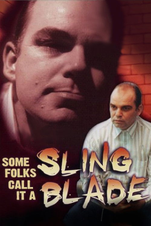 Some Folks Call It a Sling Blade постер