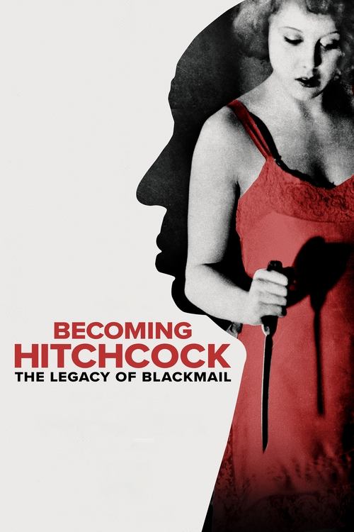 Becoming Hitchcock: The Legacy of Blackmail постер