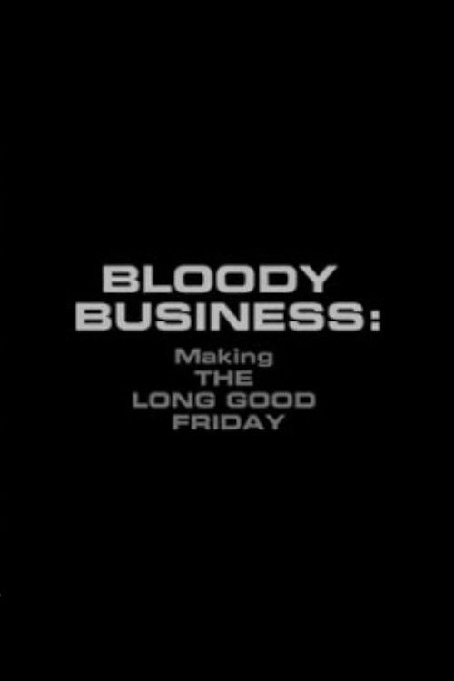 Bloody Business: Making The Long Good Friday постер