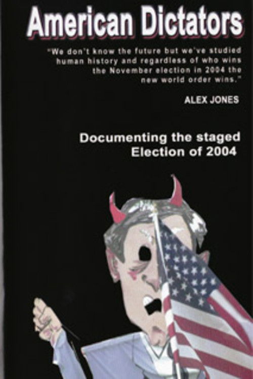 American Dictators: Staging of the 2004 Presidential Election постер
