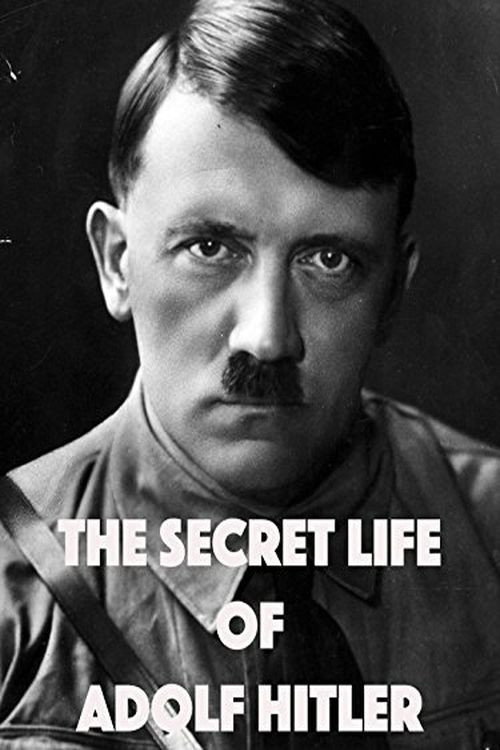 The Secret Life of Adolf Hitler постер