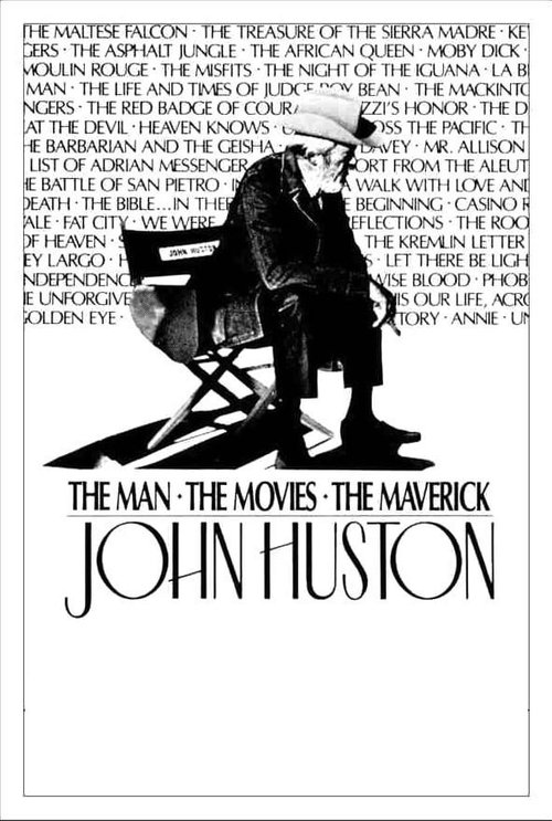 John Huston: The Man, the Movies, the Maverick постер