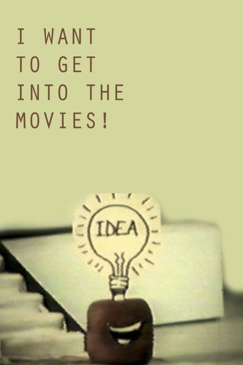 I Want to Get Into the Movies! постер